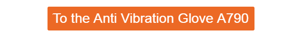 Orange button with white text leading to the A790 anti-vibration glove.